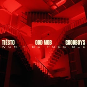 TIËSTO X ODD MOB X GOODBOYS - WON'T BE POSSIBLE